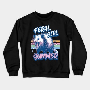 Feral Girl Summer Opossum - Funny Opossum Lover Summer Crewneck Sweatshirt
